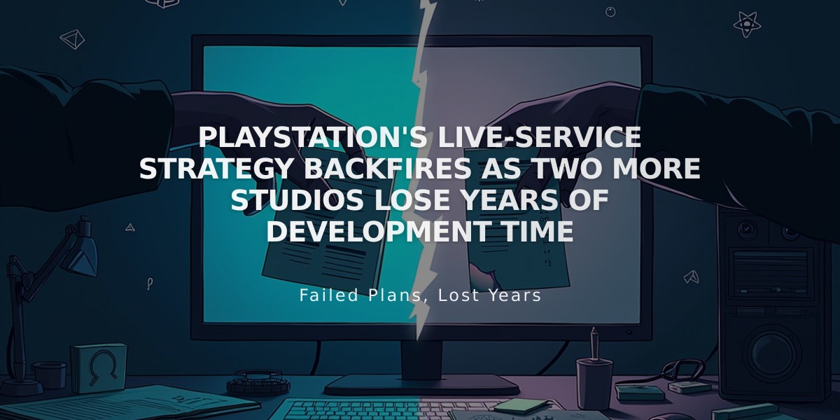 PlayStation's Live-Service Strategy Backfires as Two More Studios Lose Years of Development Time