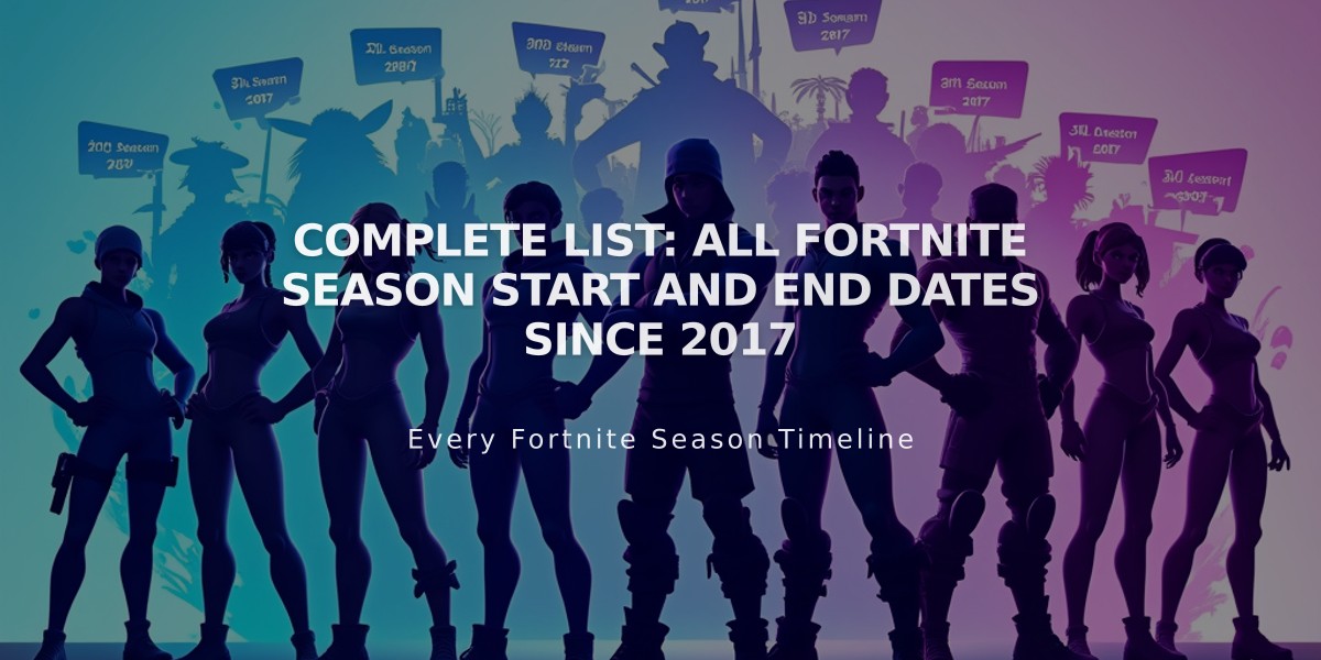 Complete List: All Fortnite Season Start and End Dates Since 2017