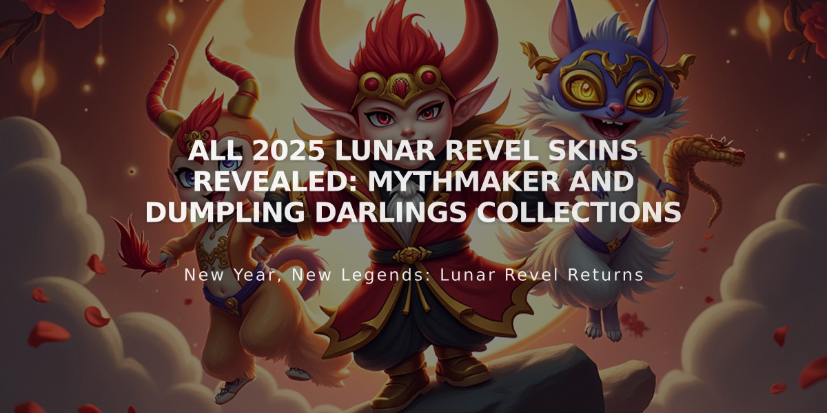 All 2025 Lunar Revel Skins Revealed: Mythmaker and Dumpling Darlings Collections