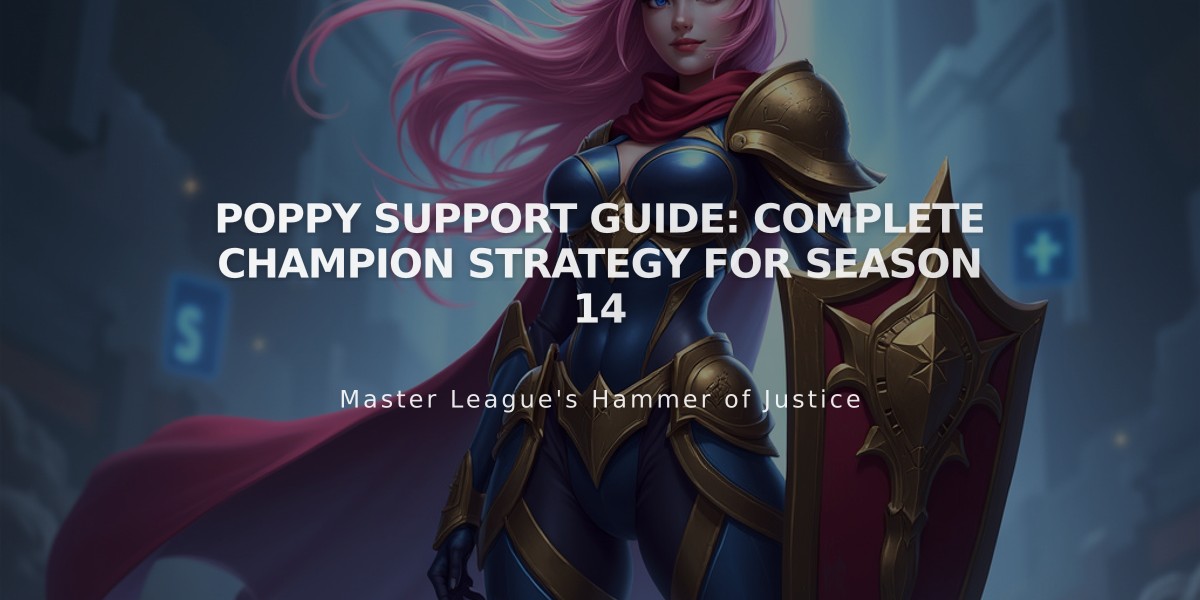 Poppy Support Guide: Complete Champion Strategy for Season 14