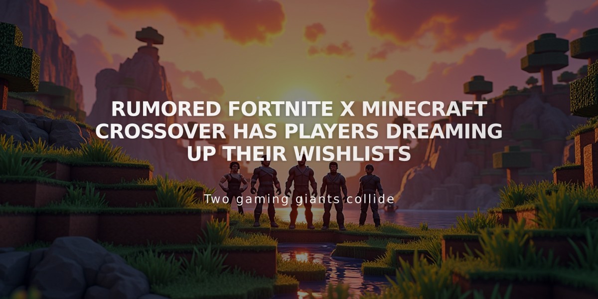 Rumored Fortnite x Minecraft Crossover Has Players Dreaming Up Their Wishlists