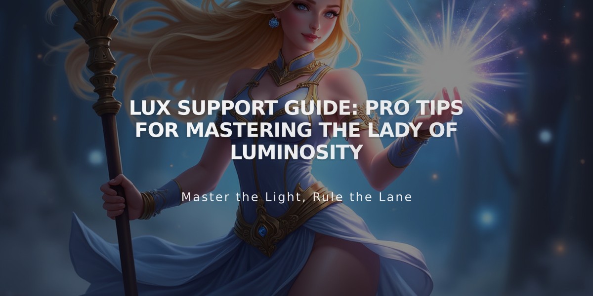 Lux Support Guide: Pro Tips for Mastering the Lady of Luminosity