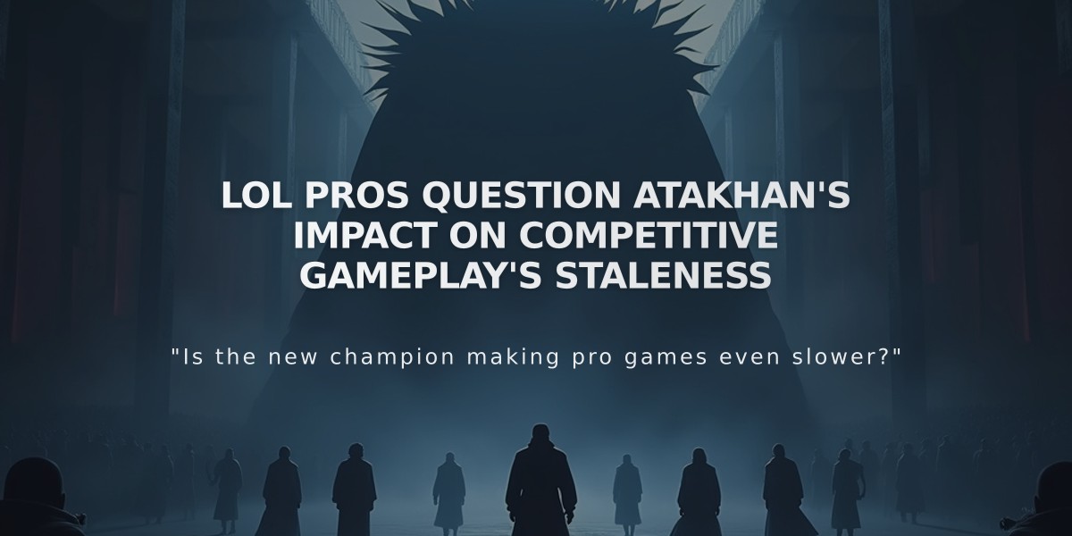 LoL pros question Atakhan's impact on competitive gameplay's staleness