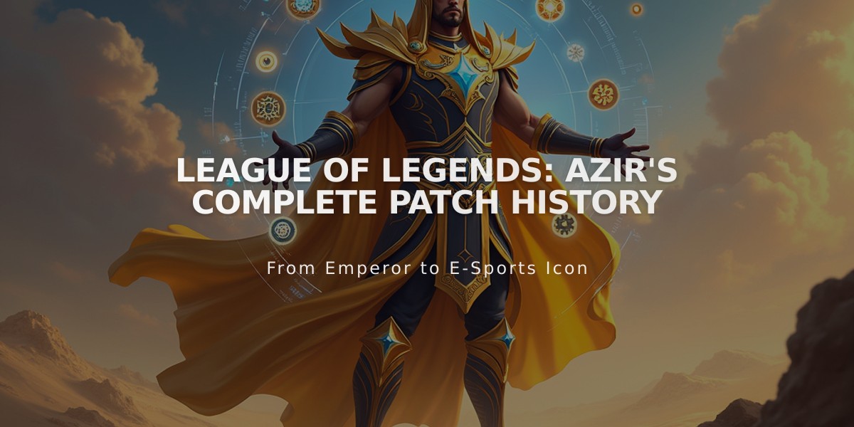 League of Legends: Azir's Complete Patch History