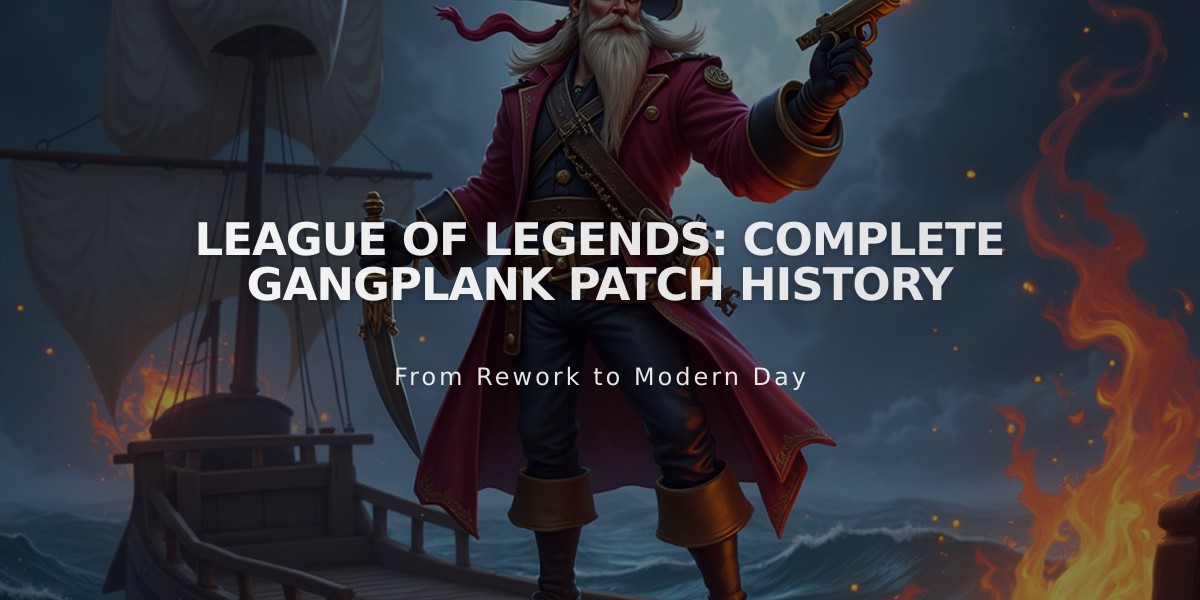 League of Legends: Complete Gangplank Patch History