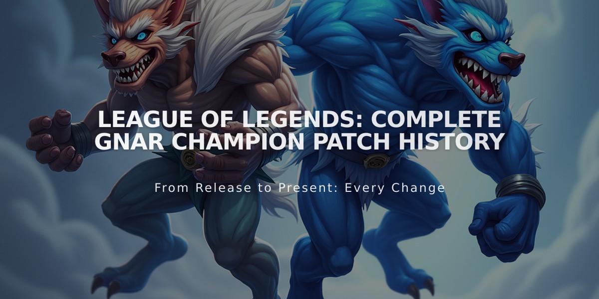 League of Legends: Complete Gnar Champion Patch History