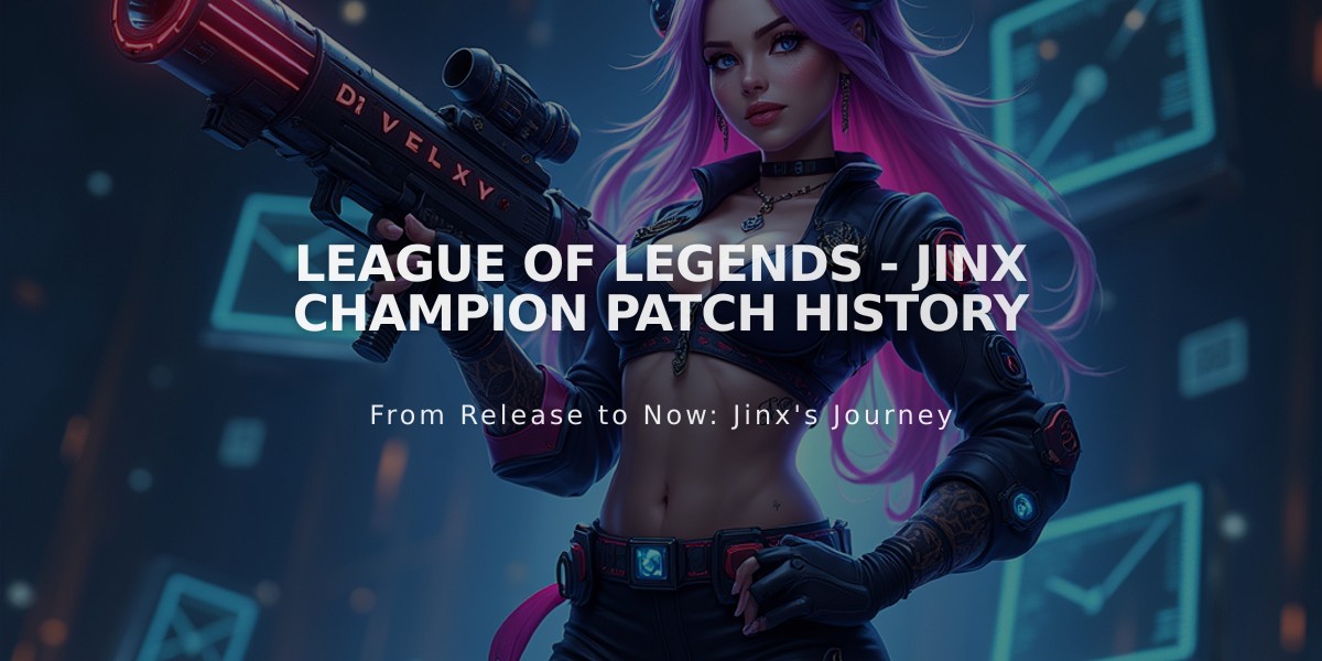 League of Legends - Jinx Champion Patch History