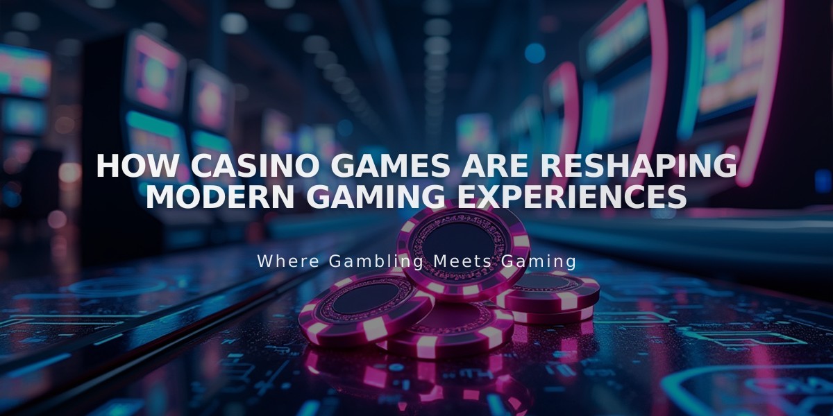 How Casino Games Are Reshaping Modern Gaming Experiences