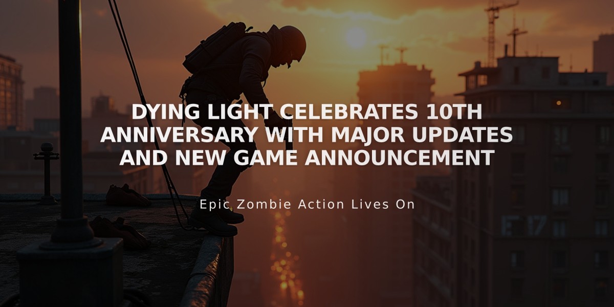 Dying Light Celebrates 10th Anniversary with Major Updates and New Game Announcement