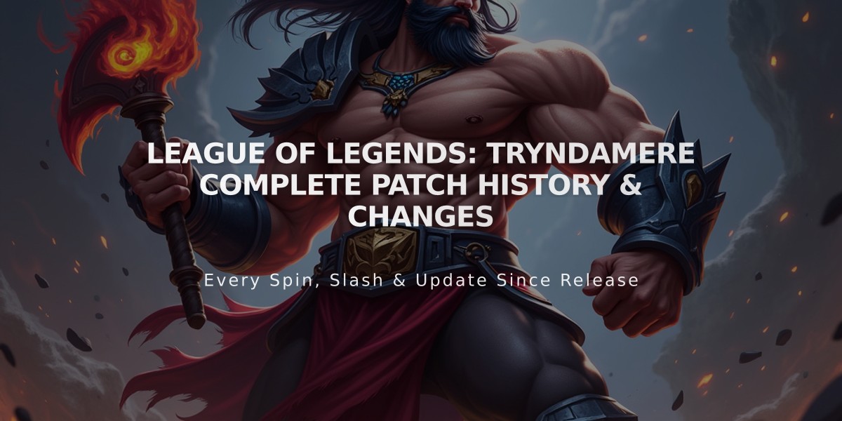 League of Legends: Tryndamere Complete Patch History & Changes