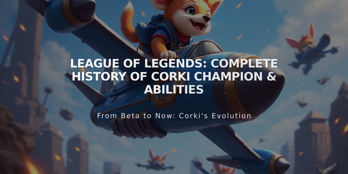 League of Legends: Complete History of Corki Champion & Abilities