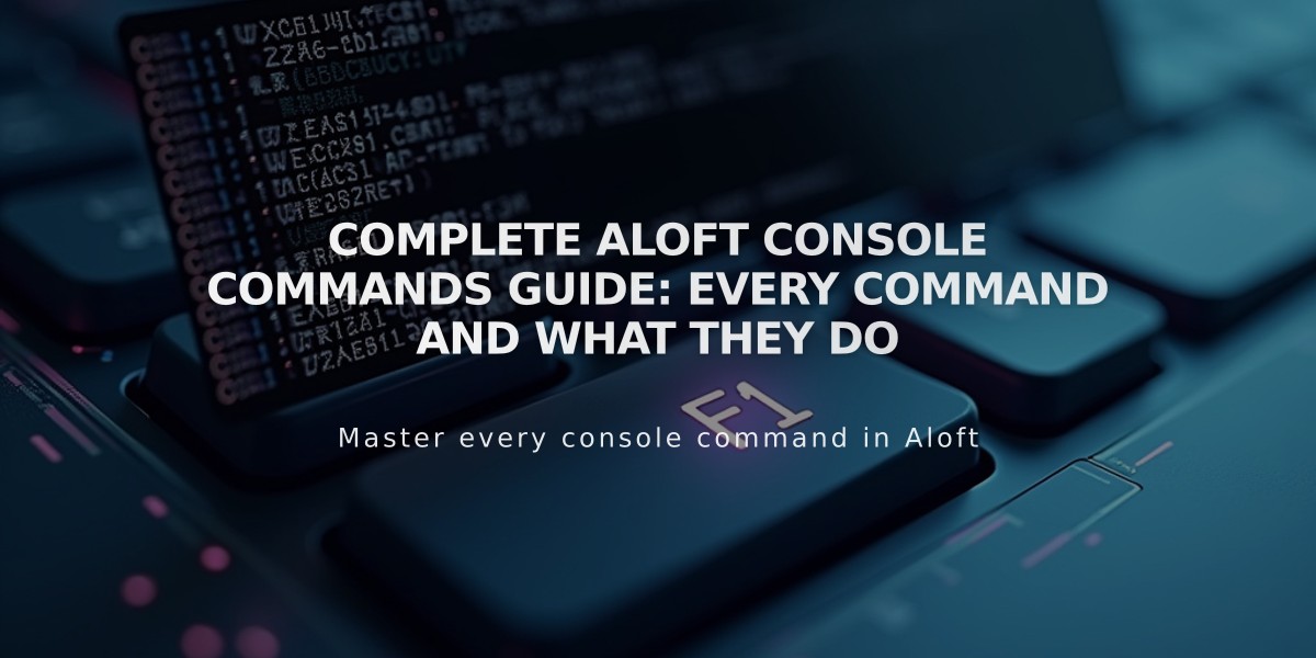 Complete Aloft Console Commands Guide: Every Command and What They Do