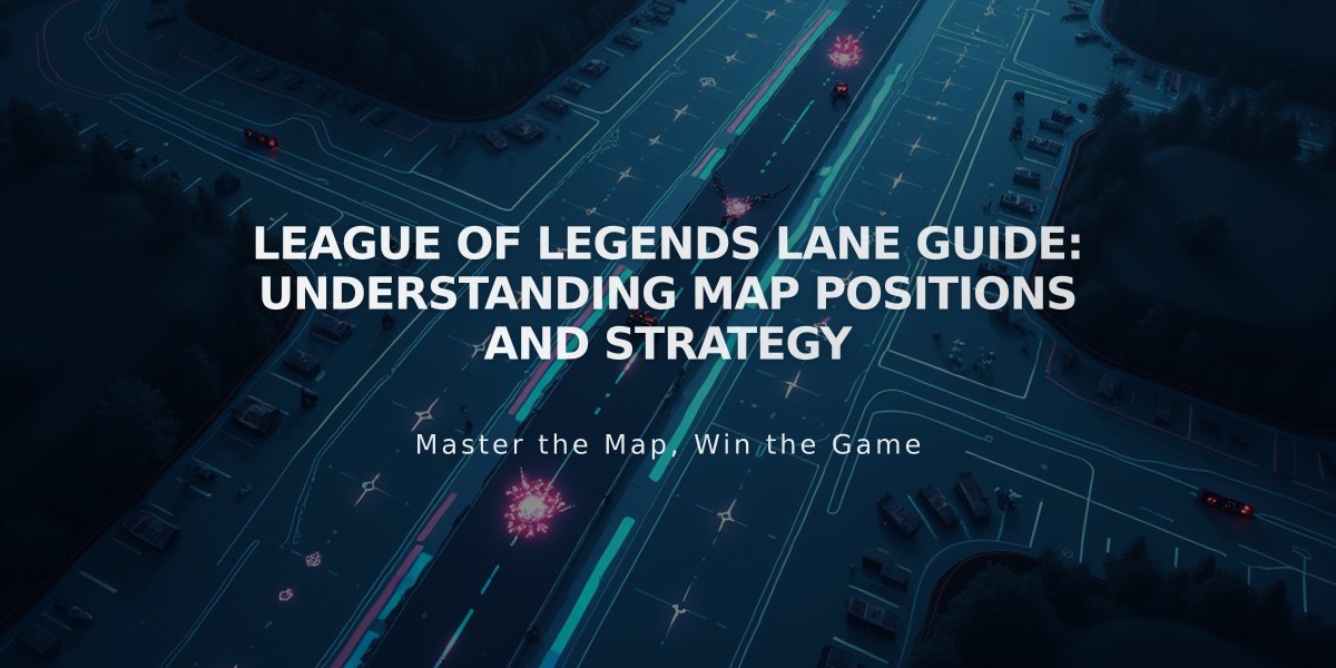 League of Legends Lane Guide: Understanding Map Positions and Strategy