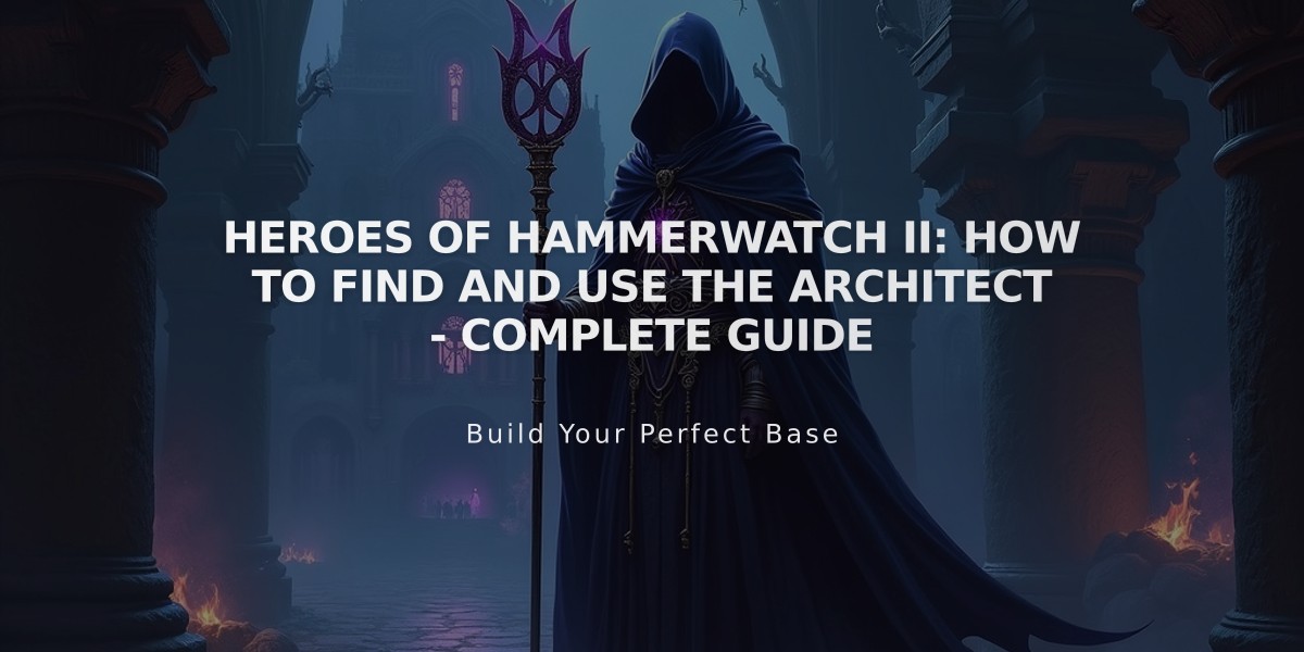 Heroes of Hammerwatch II: How to Find and Use the Architect - Complete Guide