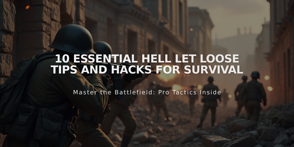 10 Essential Hell Let Loose Tips and Hacks for Survival