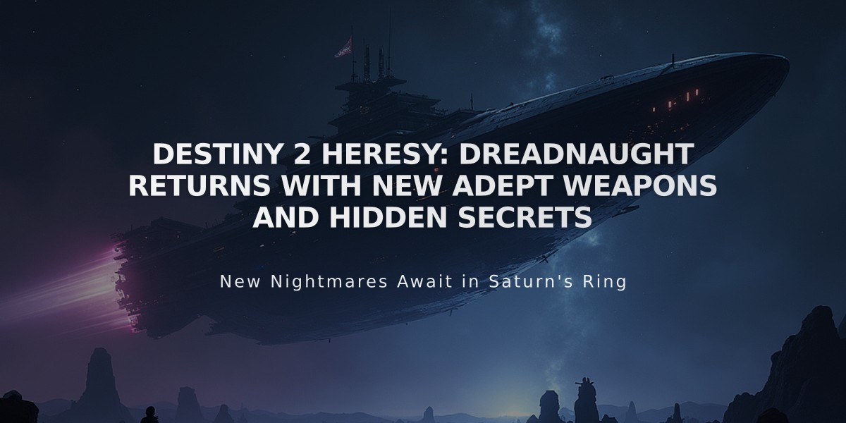 Destiny 2 Heresy: Dreadnaught Returns with New Adept Weapons and Hidden Secrets