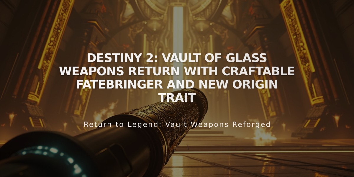 Destiny 2: Vault of Glass Weapons Return with Craftable Fatebringer and New Origin Trait