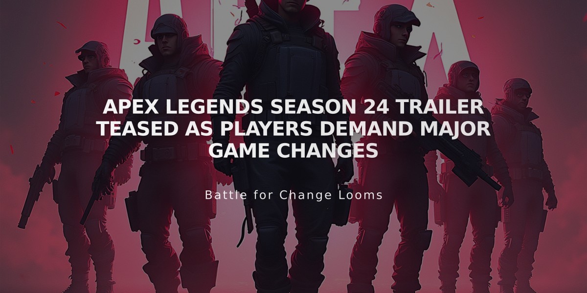 Apex Legends Season 24 Trailer Teased as Players Demand Major Game Changes