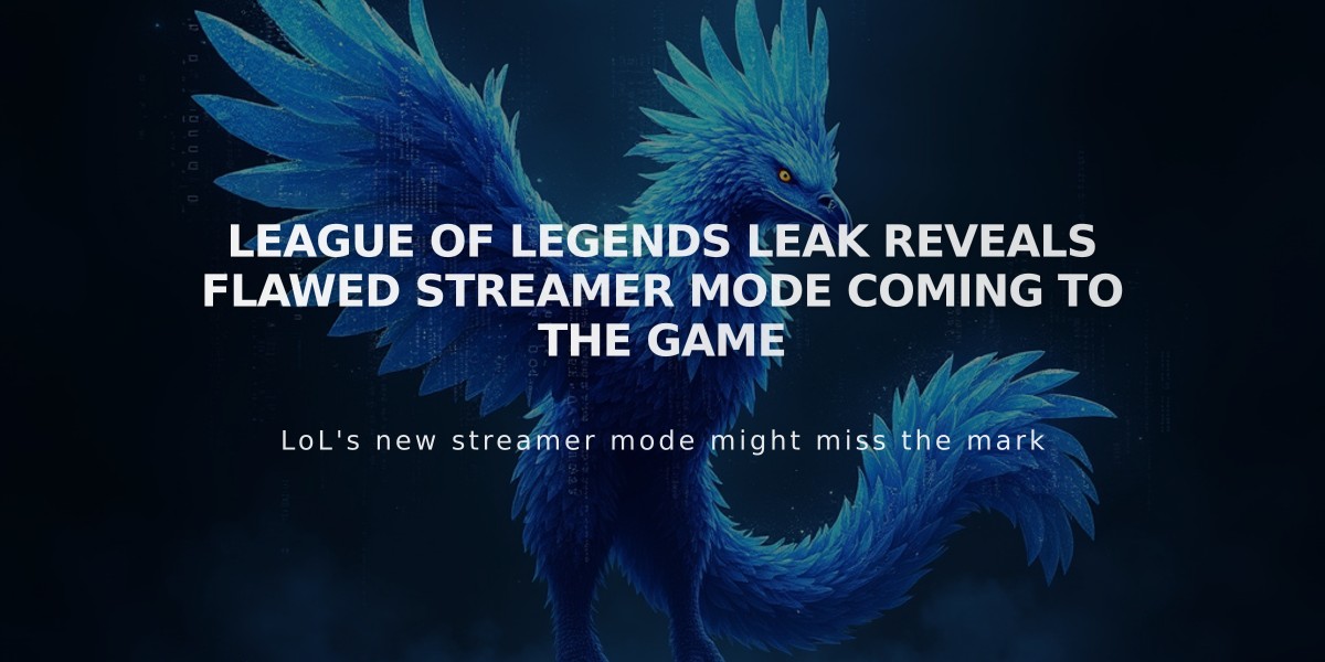 League of Legends leak reveals flawed streamer mode coming to the game