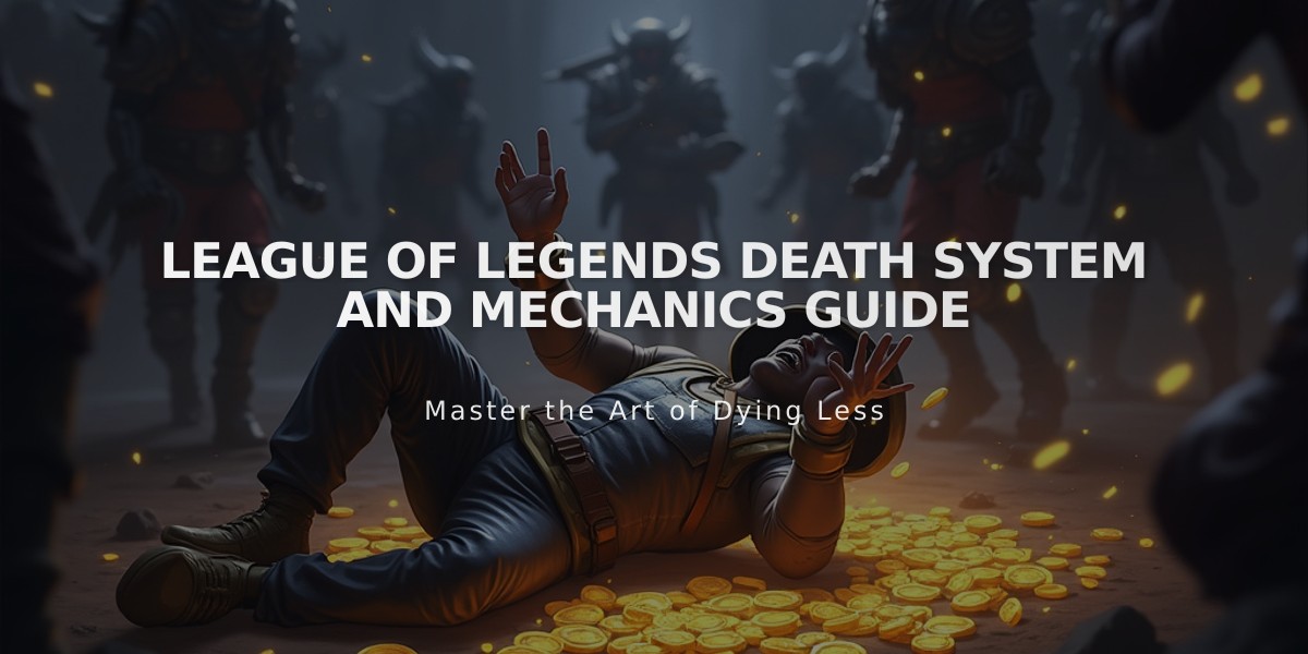 League of Legends Death System and Mechanics Guide