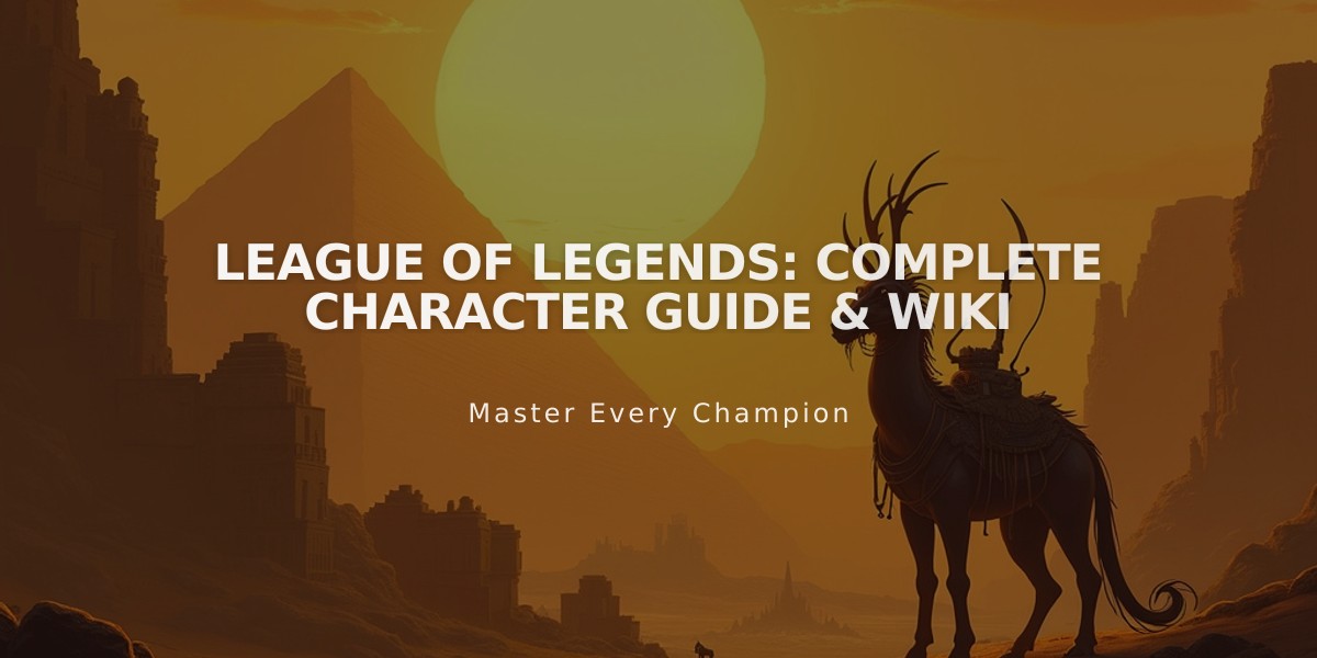 League of Legends: Complete Character Guide & Wiki