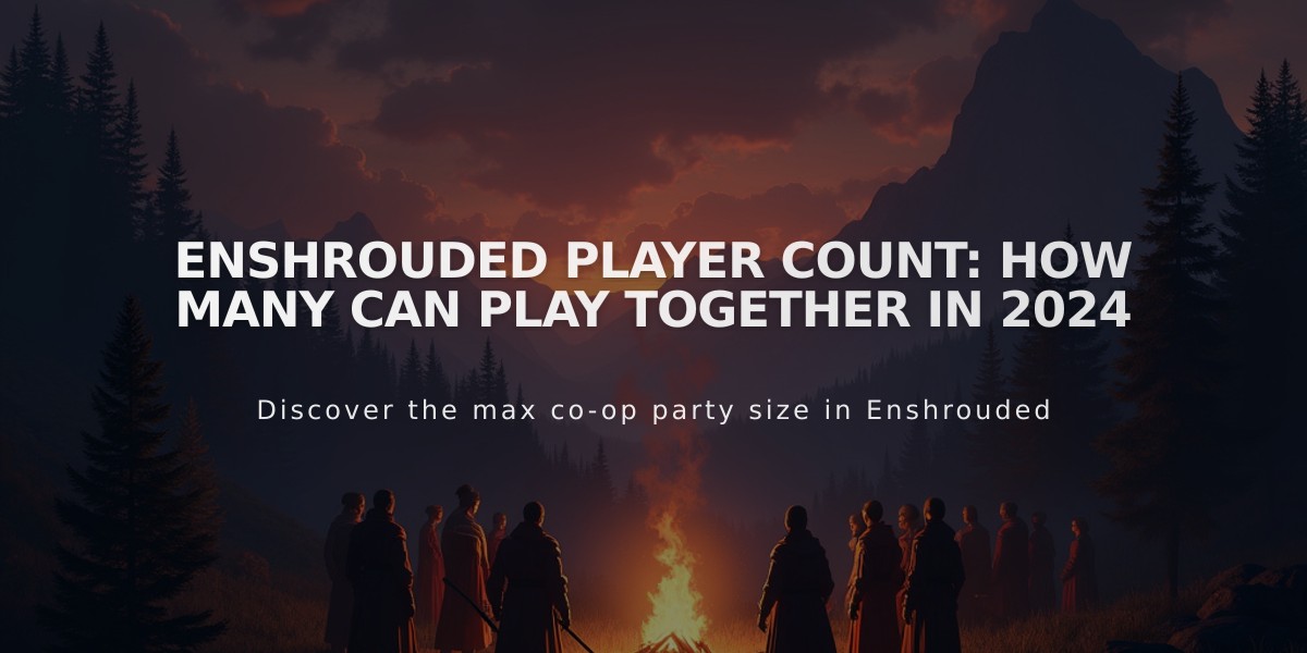 Enshrouded Player Count: How Many Can Play Together in 2024