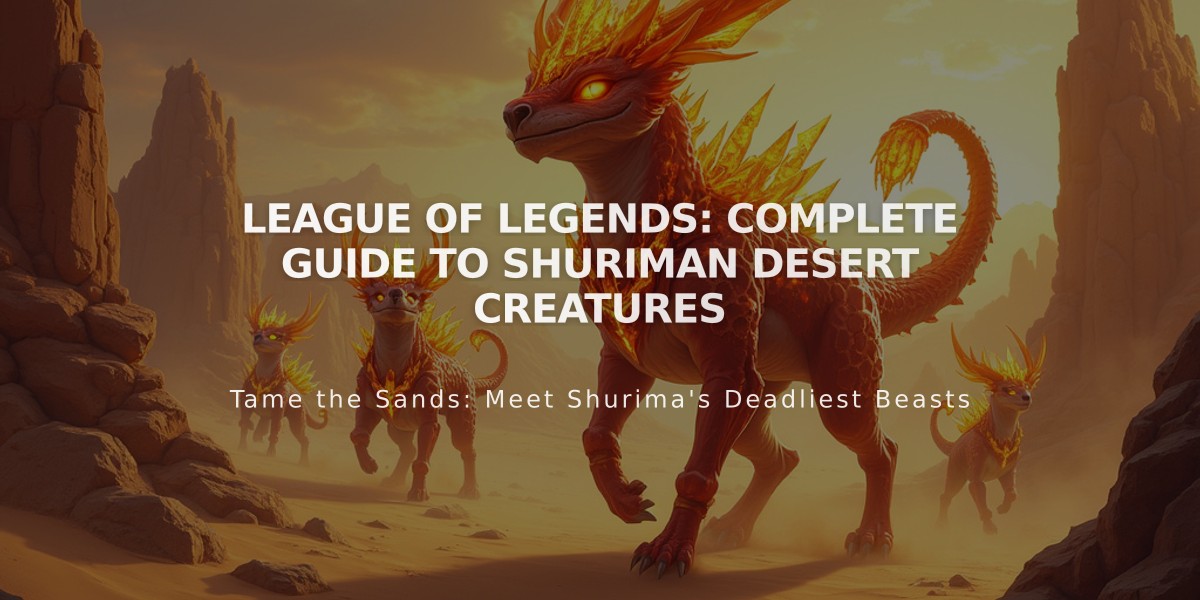 League of Legends: Complete Guide to Shuriman Desert Creatures