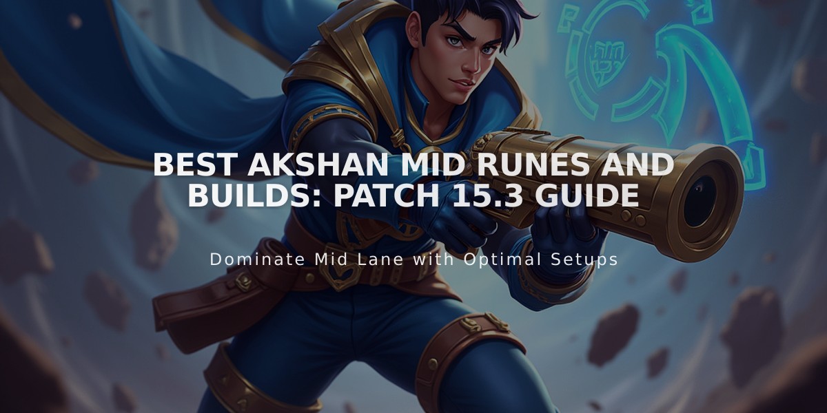 Best Akshan Mid Runes and Builds: Patch 15.3 Guide