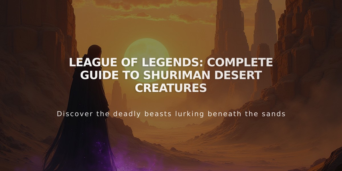 League of Legends: Complete Guide to Shuriman Desert Creatures