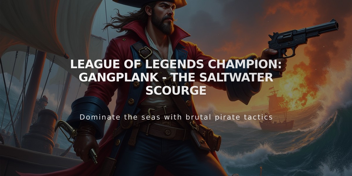 League of Legends Champion: Gangplank - The Saltwater Scourge