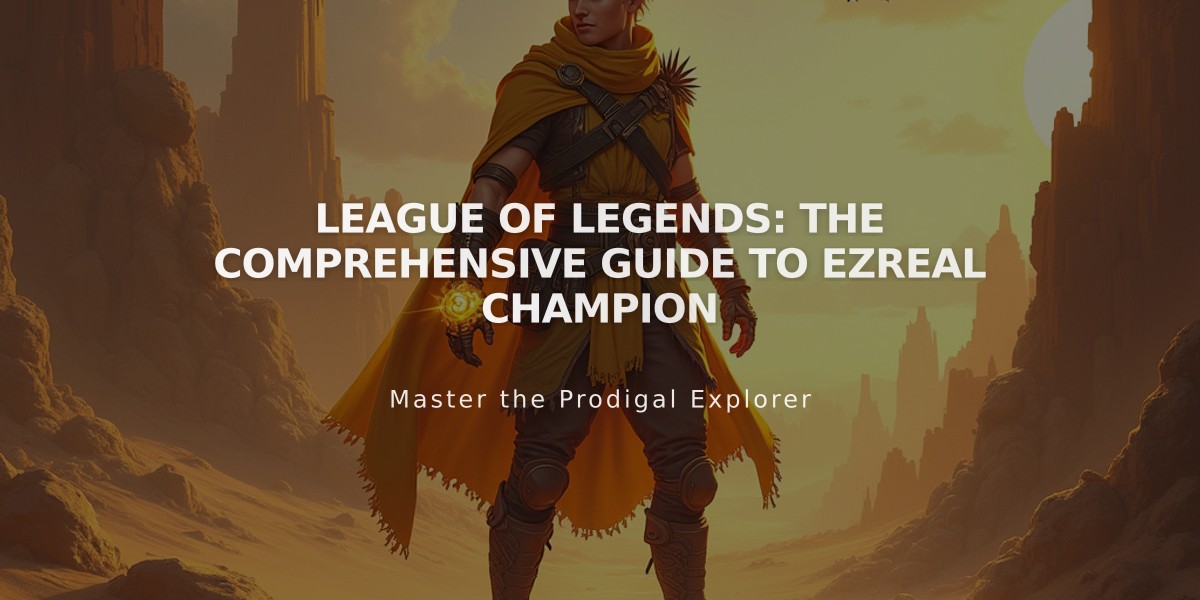 League of Legends: The Comprehensive Guide to Ezreal Champion