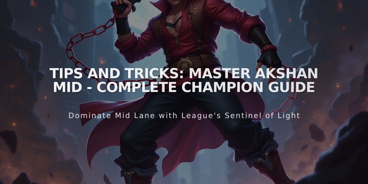 Tips and Tricks: Master Akshan Mid - Complete Champion Guide