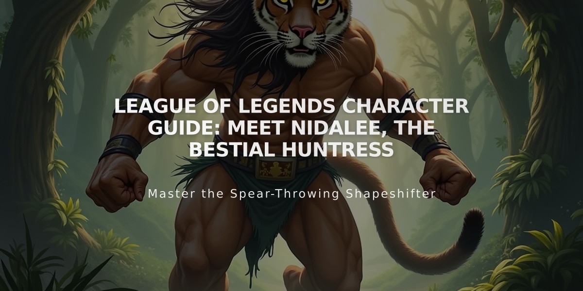 League of Legends Character Guide: Meet Nidalee, the Bestial Huntress