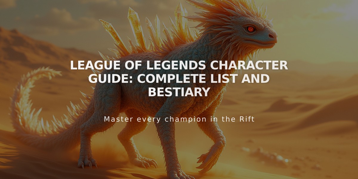 League of Legends Character Guide: Complete List and Bestiary