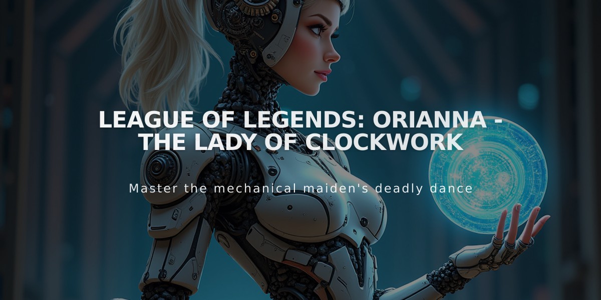 League of Legends: Orianna - The Lady of Clockwork