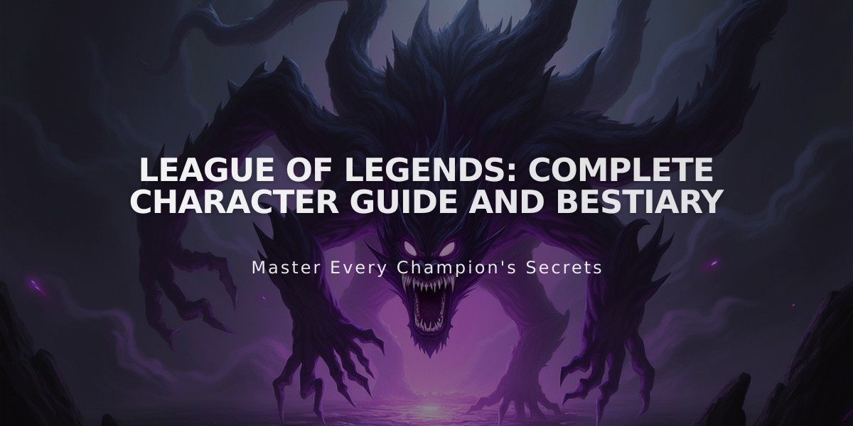 League of Legends: Complete Character Guide and Bestiary