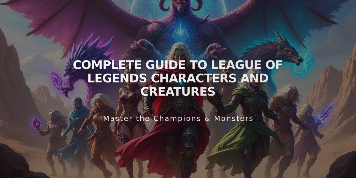 Complete Guide to League of Legends Characters and Creatures