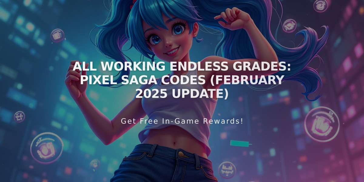 All Working Endless Grades: Pixel Saga Codes (February 2025 Update)