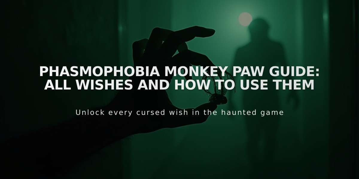 Phasmophobia Monkey Paw Guide: All Wishes and How to Use Them