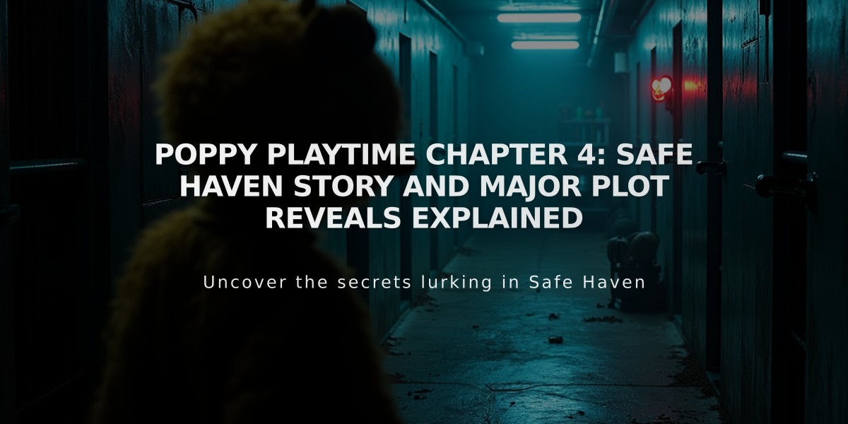 Poppy Playtime Chapter 4: Safe Haven Story and Major Plot Reveals Explained