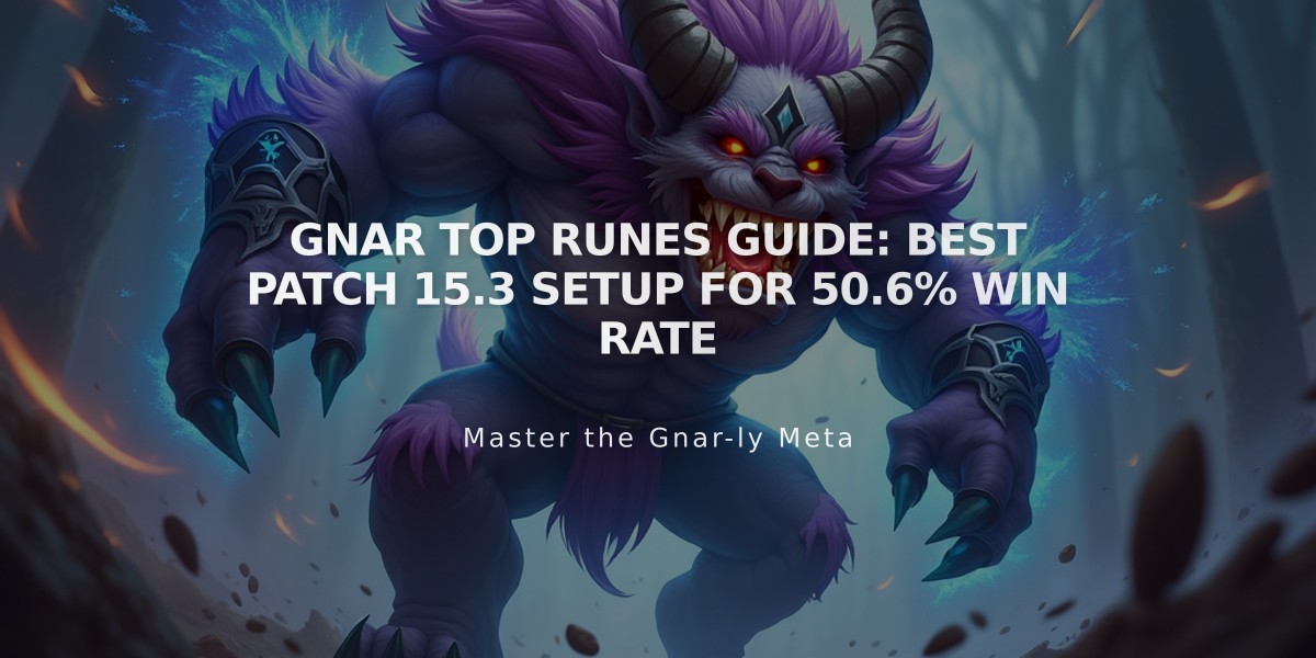 Gnar Top Runes Guide: Best Patch 15.3 Setup for 50.6% Win Rate