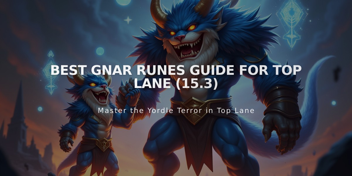 Best Gnar Runes Guide for Top Lane (15.3)