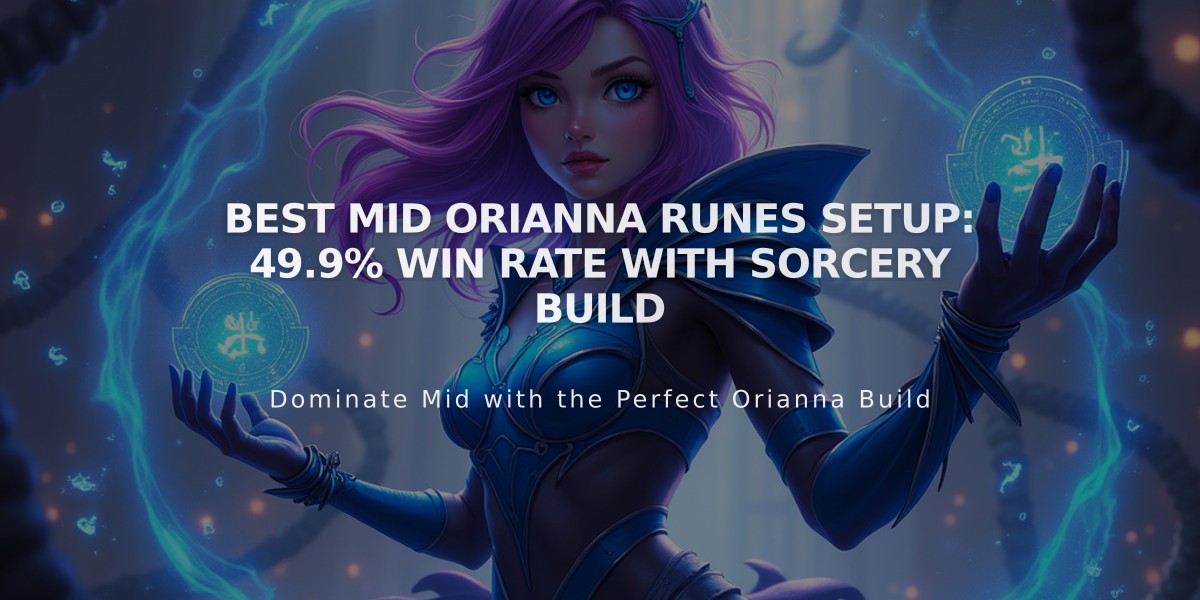 Best Mid Orianna Runes Setup: 49.9% Win Rate with Sorcery Build