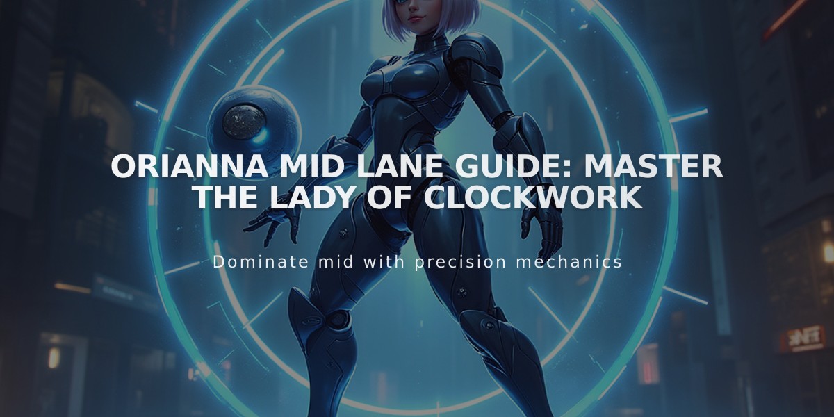 Orianna Mid Lane Guide: Master The Lady of Clockwork