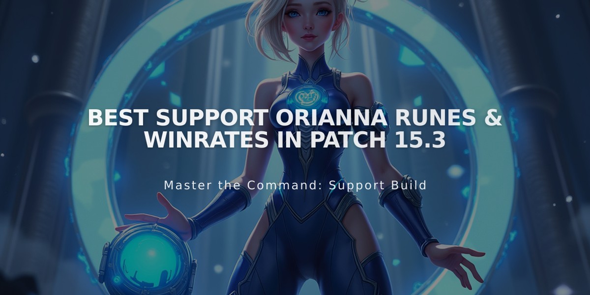 Best Support Orianna Runes & Winrates in Patch 15.3