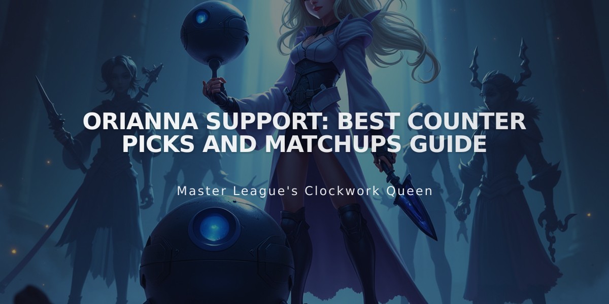 Orianna Support: Best Counter Picks and Matchups Guide