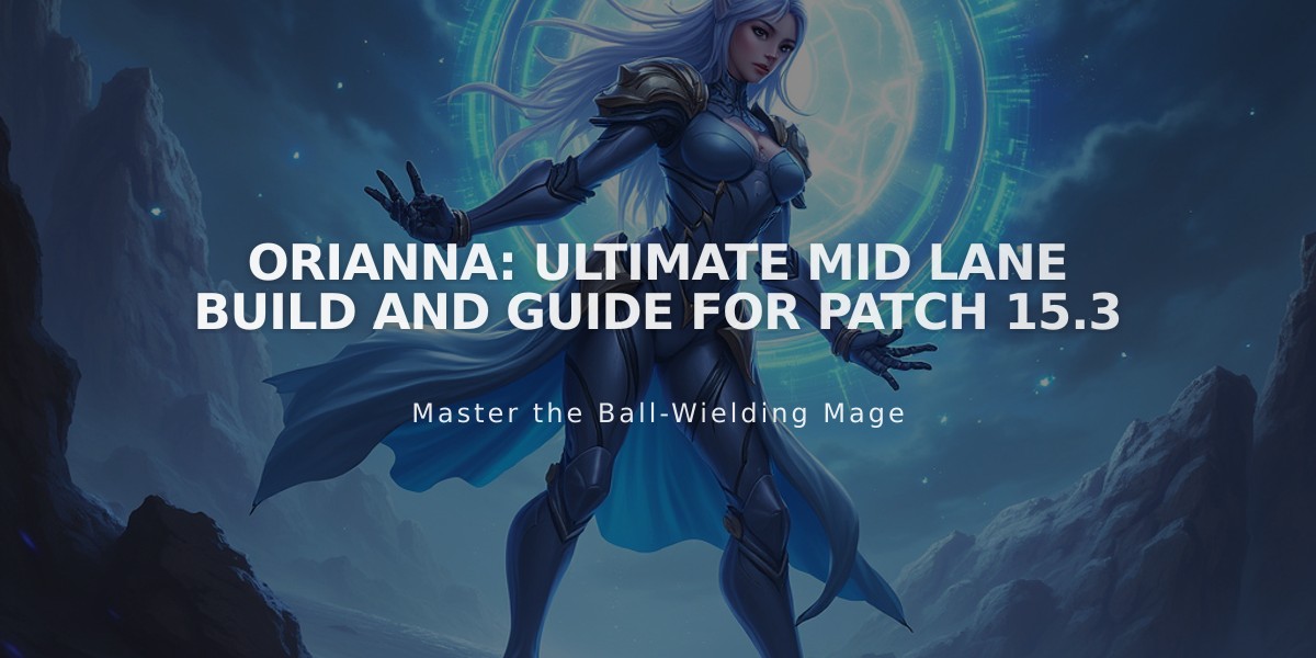 Orianna: Ultimate Mid Lane Build and Guide for Patch 15.3