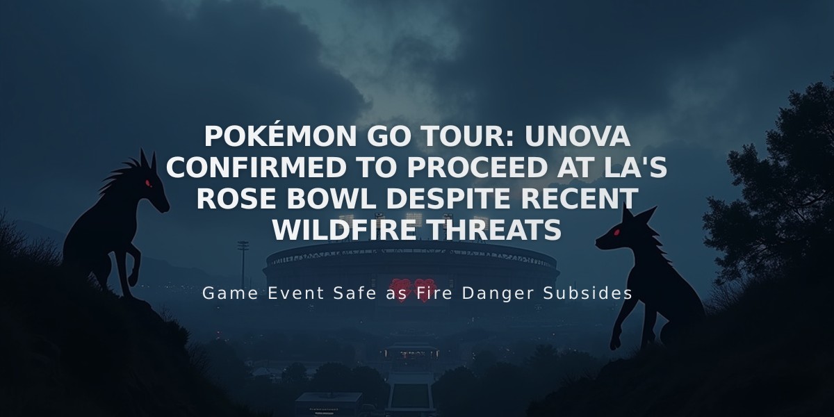 Pokémon Go Tour: Unova Confirmed to Proceed at LA's Rose Bowl Despite Recent Wildfire Threats