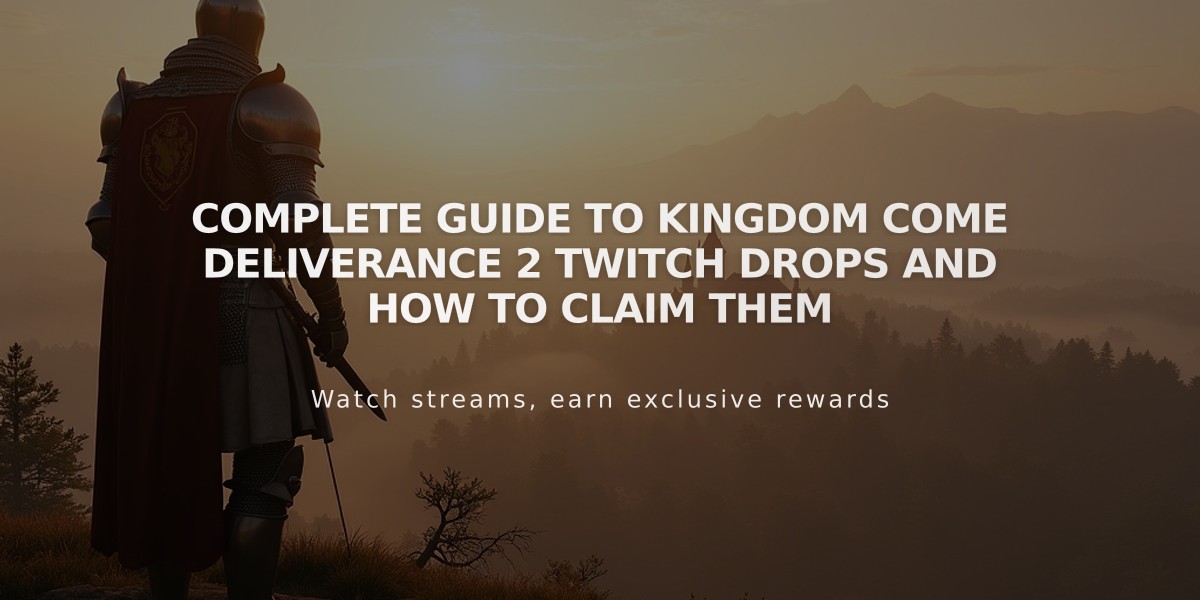 Complete Guide to Kingdom Come Deliverance 2 Twitch Drops and How to Claim Them