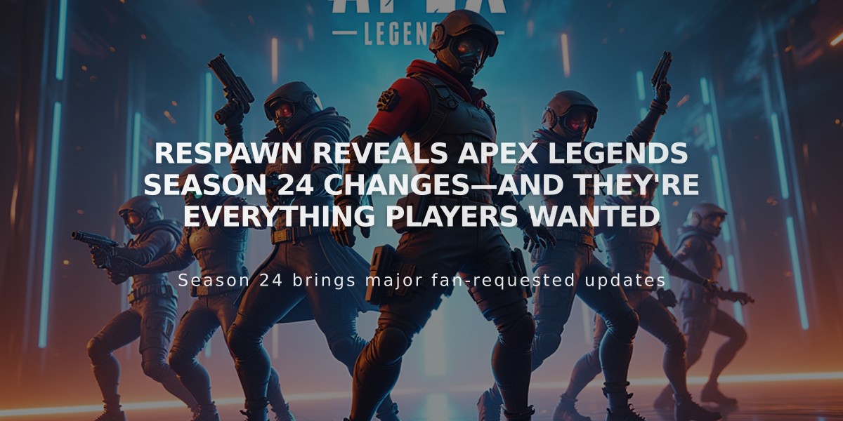 Respawn reveals Apex Legends season 24 changes—and they're everything players wanted